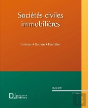Sociétés Civiles Immobilières ; Création, Gestion, Évolution