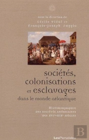 Sociétés, Colonisations Et Esclavages Dans Le Monde Atlantique ; Historiographie Des Sociétés Américaines Des Xvie-Xixe Siècles