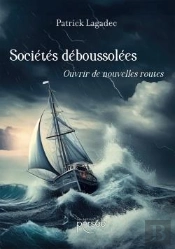 Sociétés Déboussolées : Ouvrir De Nouvelles Routes