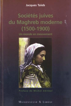Bertrand.pt - Societes Juives Du Maghreb Moderne ; 1500-1900 ; Un Monde En Mouvement