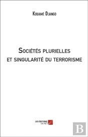 Sociétés Plurielles Et Singularité Du Terrorisme