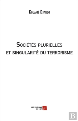Bertrand.pt - Sociétés Plurielles Et Singularité Du Terrorisme