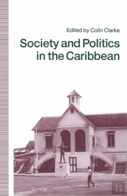 Bertrand.pt - Society And Politics In The Caribbean