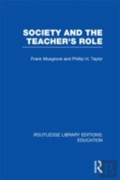 Society And The Teacher'S Role (Rle Edu N)