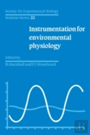 Society For Experimental Biology, Seminar Series: Volume 22, Instrumentation For Environmental Physiology