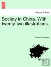 Society In China. With Twenty-Two Illust