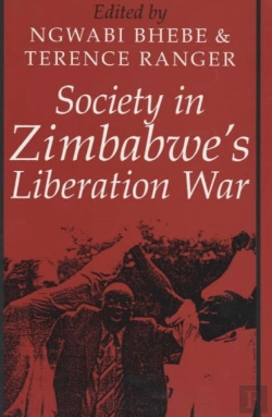 Bertrand.pt - Society In Zimbabwe'S Liberation War