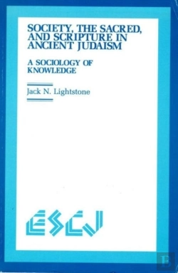 Bertrand.pt - Society, The Sacred And Scripture In Ancient Judaism