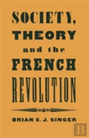 Society, Theory And The French Revolution