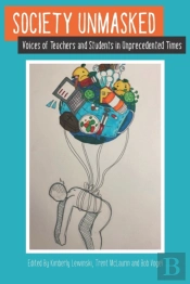 Society Unmasked: Voices Of Teachers And