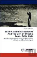 Socio-Cultural Associations And The Dev. Of Urhobo Land, Delta State
