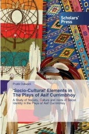 'Socio-Cultural' Elements In The Plays Of Asif Currimbhoy