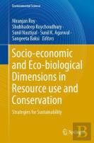 Socio-Economic And Eco-Biological Dimensions In Resource Use And Conservation