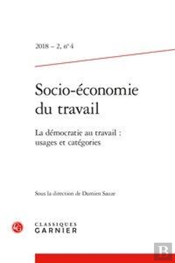 Bertrand.pt - Socio-Economie Du Travail 2018 - 2, N  4 - La Democratie Au Travail : Usages Et - La Democratie Au T