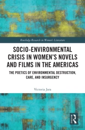 Socio-Environmental Crisis In Womenâ€™S Novels And Films In The Americas