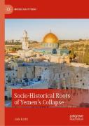 Socio-Historical Roots Of Yemenâ€™S Collapse