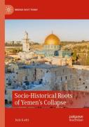 Socio-Historical Roots Of Yemenâ€™S Collapse