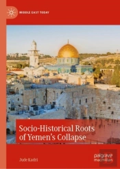 Socio-Historical Roots Of Yemen'S Collapse