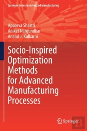 Socio-Inspired Optimization Methods For Advanced Manufacturing Processes