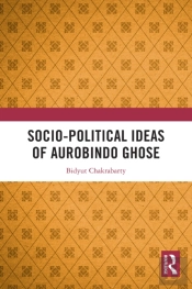Socio-Political Ideas Of Aurobindo Ghose