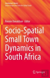 Socio-Spatial Small Town Dynamics In South Africa