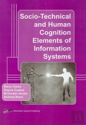 Socio-Technical And Human Cognition Elements Of Information Systems