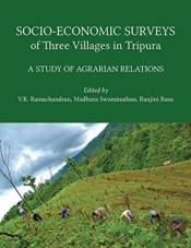 Socioâ€“Economic Surveys Of Three Villages In Tripura Â€“ A Study Of Agrarian Relations
