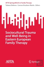 Sociocultural Trauma And Well-Being In Eastern European Family Therapy