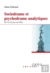 Sociodrame Et Psychodrame Analytiques ; De L'Art De Jouer Aux Billes