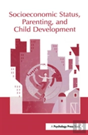 Socioeconomic Status, Parenting, And Child Development
