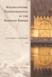 Socioeconomic Transformation In The Sasanian Empire