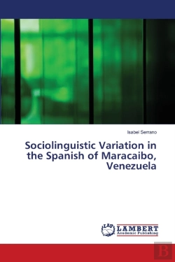 Bertrand.pt - Sociolinguistic Variation In The Spanish Of Maracaibo, Venezuela