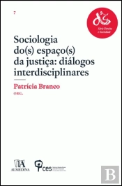 Sociologia do(s) Espaço(s) da Justiça: Diálogos Interdisciplinares