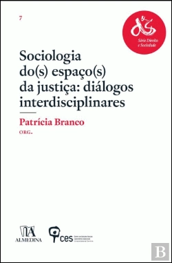 Bertrand.pt - Sociologia do(s) Espaço(s) da Justiça: Diálogos Interdisciplinares