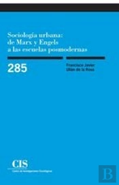 Sociología Urbana: De Marx Y Engels A Las Escuelas Posmodernas