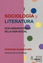 Sociología Y Literatura. Dos Observatorios De La Vida Social
