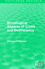 Sociological Aspects Of Crime And Delinquency (Routledge Revivals)