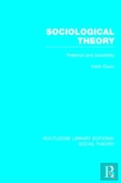 Sociological Theory (Rle Social Theory)