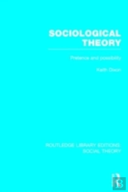 Bertrand.pt - Sociological Theory (Rle Social Theory)