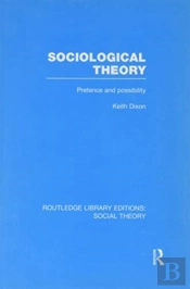 Sociological Theory (Rle Social Theory)