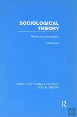 Bertrand.pt - Sociological Theory (Rle Social Theory)