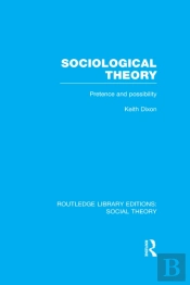 Sociological Theory (Rle Social Theory)