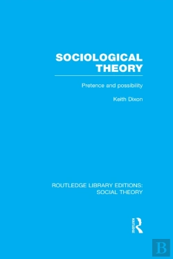 Bertrand.pt - Sociological Theory (Rle Social Theory)