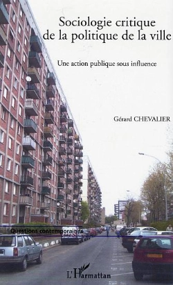 Bertrand.pt - Sociologie Critique De La Politique De La Ville ; Une Action Publique Sous Influence