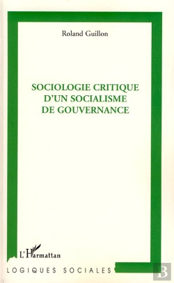 Bertrand.pt - Sociologie Critique D'Un Socialisme De Gouvernance