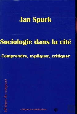 Bertrand.pt - Sociologie Dans La Cité ; Comprendre, Expliquer, Critiquer