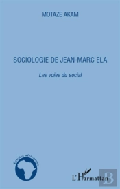 Sociologie De Jean-Marc Ela ; Les Voies Du Social