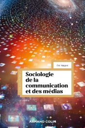 Sociologie De La Communication Et Des Médias (4e Édition)