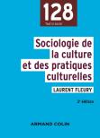 Sociologie De La Culture Et Des Pratiques Culturelles (3e Édition)