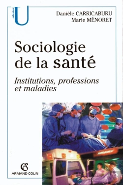 Bertrand.pt - Sociologie De La Santé ; Institutions, Professions Et Maladies
